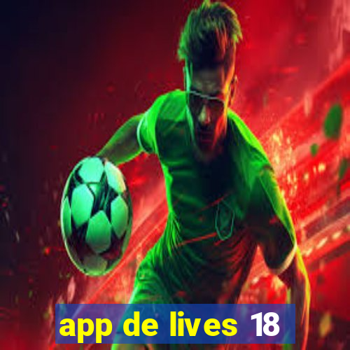 app de lives 18